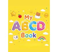 MY ABCD BOOK : Alphabet Learning: A Fun Early Learning Book with Pictures for Preschool and School Kids