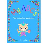 My ABC's: Trace & Colour Workbook (Trace & Colour: ABC & 123 Learning Series)
