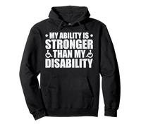 My Ability Is Stronger Than My Disability Sudadera con Capucha