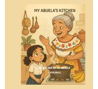 My Abuela's Kitchen: La Cocina De Mi Abuela
