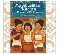 My Abuelita's kitchen/La cocina de mi Abuelita: A representation of love through food