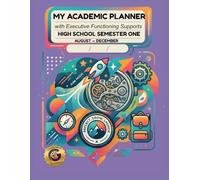 My Academic Planner with Executive Functioning Supports: High School - Semester One