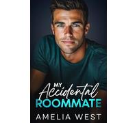 My Accidental Roommate: A Small Town Second Chance Romance