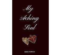 My Aching Soul: poetry & prose