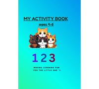 MY ACTIVITY BOOK AGES 4 to 6: Making learning fun for the little one's