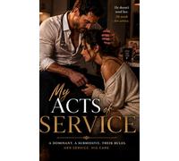 My Acts of Service (My Submissive Romance: Steamy Consent-Driven Dominant-Submissive Romances)