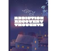 My Addiction Recovery Journal