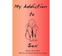 My Addiction to: Sex (Dopamine Detox Diaries)