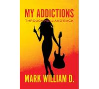 My Addictions - Through Hell and Back