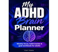 My ADHD Brain Planner: Weekly focus, habit tracker & goal workbook for adults