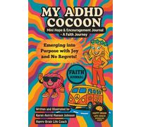 My ADHD Cocoon: Mini Journal #1 - A Faith Journey of Hope and Encouragement for ADHD (Happy Brain Life Coach Journaling Series)