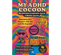 My ADHD Cocoon: Mini Journal #1 - A Mindful Journey of Motivation and Inspirations for ADHD (Happy Brain Life Coach Journaling Series)