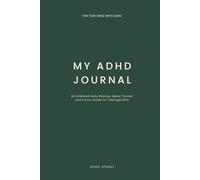 My ADHD Journal for Teen Girls: An Undated Daily Planner, Mood Tracker & Focus Guide for Teenage Girls with Big Brains and Busy Minds