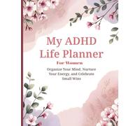 My ADHD Life Planner: A Guided Productivity & Self-Care Journal for Women