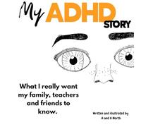My ADHD Story: What I really want my family, teachers and friends to know.