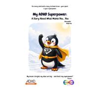 My ADHD Superpower: A Story About What Makes You... You (Tarquin the Penguin Series)