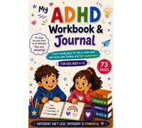 My ADHD Workbook & Journal: A Fun, Fill-In Activity Book for Kids to Understand Their Brain, Track Their Feelings, and Build Confidence - Ages 6-12