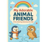 My Adorable Animal Friends: A Fun Coloring Adventure for Kids