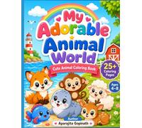My Adorable Animal World: Cute and Easy Animal Coloring Book for Kids Ages 4-8 with Farm, Forest and Ocean Animal Friends