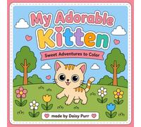 My Adorable Kitten: Sweet Adventures to Color