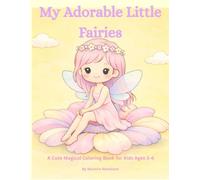My Adorable Little Fairies: A Magical and Enchanting Coloring Book for Kids Ages 3-6 (My Adorable World)
