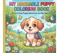 My Adorable Puppy Coloring Book for Kids Ages 4-8: Fun & Easy Cute Puppy Coloring Pages for Boys & Girls | Simple Animal Designs for Relaxation, Creativity & Fine Motor Skills