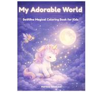 My Adorable World: Sweet Dreams: A Bedtime Coloring Book for Kids Ages 3-6 | Cute Animals, Calm Moments & Magical Sleep Scenes