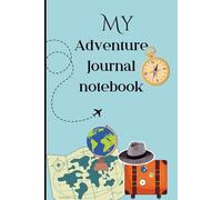 My Adventure and travel journal: Travel book for kids and teens - A traveller's Diary |100 pages | wide ruled paper |create exciting memories - Taking ... Journey Awaits| Gift Idea for young traveler