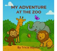 My Adventure At The Zoo: A Fill-in-the-Blank Storybook (The Adventure Series)