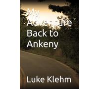 My Adventure Back to Ankeny