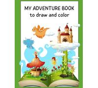 My Adventure Book: to draw and color