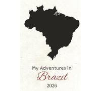 My Adventures in Brazil 2026: Travel Journal | HARD COVER | +100 pages 6x9 inches | Journal for Trips, Memories, and Explorations