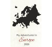 My Adventures in Europe 2026: Travel Journal | HARD COVER | +100 pages 6x9 inches | Journal for Trips, Memories, and Explorations