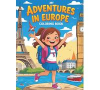 My Adventures in Europe Colouring Book For Kids: Famous European Landmarks, Colouring Activiies for Kids ages 4 - 10 years, London, Paris, Rome