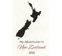 My Adventures in New Zealand 2026: Travel Journal | HARD COVER | +100 pages 6x9 inches | Journal for Trips, Memories, and Explorations