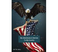 My Adventures in Service to My Country