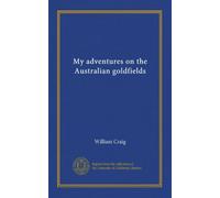 My adventures on the Australian goldfields