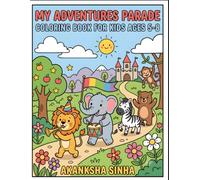My Adventures Parade Coloring Book: A Fun Animal Themed Coloring Book for Kids Ages 5-8: Easy Educational Pages to Spark Creativity, Learn, and Color for Toddlers, Boys, and Girls
