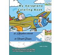 My Aeroplane Coloring Book: Fun and Easy Airplane Coloring Pages with Bold Designs for Kids Ages 3-8