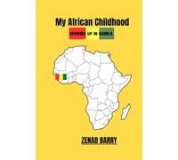 MY AFRICAN CHILDHOOD: Growing Up In Guinea