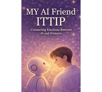 My AI Friend ITTIP: Connecting Emotions Between AI and Humans