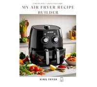 My Air Fryer Recipe Builder: Starter Ideas + Create Your Own family meals on a budget