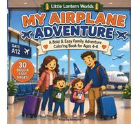 My Airplane Adventure: A Bold & Easy Airport Coloring & Activity Book for Ages 4-8 (Little Lantern Worlds)