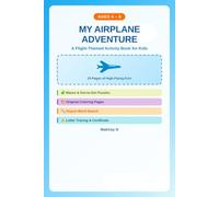 My Airplane Adventure: A Flight-Themed Activity Book for Kids with Mazes, Dot-to-Dot, Coloring Pages, Word Search and More