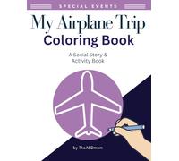 My Airplane Trip Coloring Book: A Social Story & Activity Book