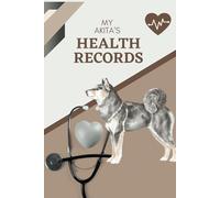 My Akita's Health Records: Log book to track your pet puppy dog's vet visits and immunizations