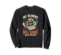 My Alarms Will Haunt Your Dreams - Camiseta Divertida de Halloween para Enfermera Sudadera