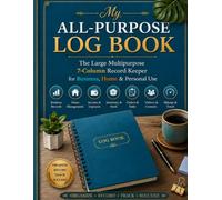 My All-Purpose Log Book: The Large Multipurpose 7-Column Record Keeper for Business, Home & Personal Use | Track Daily Tasks, Inventory, Mileage, ... Visitor | 8.5x11 Inches 100+ Pages (Sea Blue)