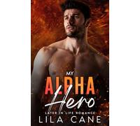 My Alpha Hero: Later in Life Romance