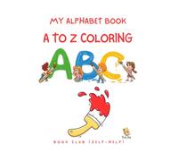 My Alphabet: A to Z Coloring - Interactive Learning with QR Codes Audio Support & Activities: English Alphabet Kids’ Educational Book - Preschool, ... Fun, Tracing, Coloring & Audio Learning